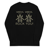 Weevil Weevil Rock You! Unisex Long Sleeve Tee
