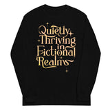 Quietly Thriving In Fictional Realms Unisex Long Sleeve Tee