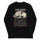 Life Hack Play Dead Unisex Long Sleeve Tee