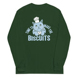 Time To Make The Biscuits Unisex Long Sleeve Tee
