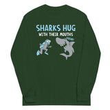 Sharks Hug With Their Mouths Unisex Long Sleeve Tee