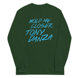 Hold Me Closer, Tony Danza Unisex Long Sleeve Tee