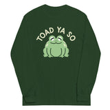 Toad Ya So Unisex Long Sleeve Tee
