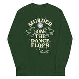 Murder On The Dance Floor Unisex Long Sleeve Tee