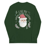 I See You When You're Sleeping Unisex Long Sleeve Tee