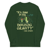 It's Time To Try Defining Gravity Unisex Long Sleeve Tee