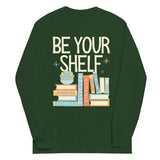 Be Your Shelf Unisex Long Sleeve Tee