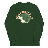 Stay Prickly Unisex Long Sleeve Tee