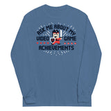 Ask Me About My Video Game Achievements Unisex Long Sleeve Tee