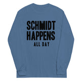 Schmidt Happens All Day Unisex Long Sleeve Tee