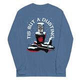 Tis But A Dusting Unisex Long Sleeve Tee