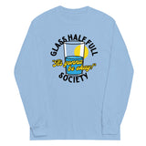 Glass Half Full Society Unisex Long Sleeve Tee