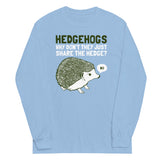 Hedgehogs Can't Share Unisex Long Sleeve Tee