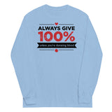 Always Give 100%, Unless You're Donating Blood Unisex Long Sleeve Tee