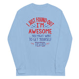 I'm Awesome, Get Yourself Tested Unisex Long Sleeve Tee
