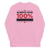 Always Give 100%, Unless You're Donating Blood Unisex Long Sleeve Tee