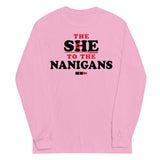 The She To The Nanigans Unisex Long Sleeve Tee