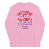 I'm Awesome, Get Yourself Tested Unisex Long Sleeve Tee