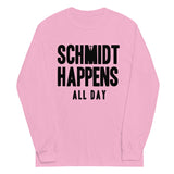 Schmidt Happens All Day Unisex Long Sleeve Tee