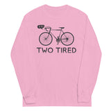 Two Tired Unisex Long Sleeve Tee