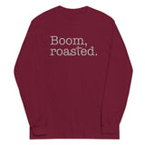 Boom, Roasted Unisex Long Sleeve Tee