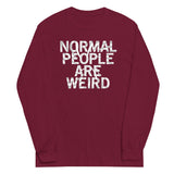 Normal People Are Weird Unisex Long Sleeve Tee
