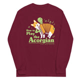 How To Play The Acorgian Unisex Long Sleeve Tee