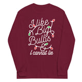 I Like Big Bulbs & I Cannot Lie Unisex Long Sleeve Tee