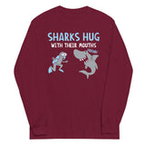 Sharks Hug With Their Mouths Unisex Long Sleeve Tee
