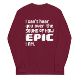 I Can't Hear You Unisex Long Sleeve Tee