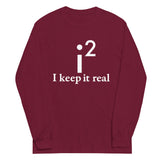 I Keep It Real Unisex Long Sleeve Tee