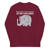 Elephants Never Forgive Unisex Long Sleeve Tee
