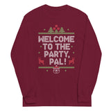 Welcome To The Party, Pal! Unisex Long Sleeve Tee