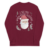 I See You When You're Sleeping Unisex Long Sleeve Tee