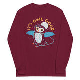 It's Owl Good Unisex Long Sleeve Tee