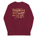 Rebellions Are Built On Hope Unisex Long Sleeve Tee
