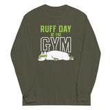 Ruff Day At The Gym Unisex Long Sleeve Tee