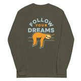 Follow Your Dreams Unisex Long Sleeve Tee