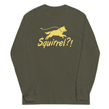 Squirrel?! Unisex Long Sleeve Tee
