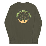 Donut Or Do Not Unisex Long Sleeve Tee