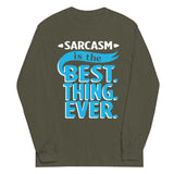 Sarcasm Is The Best Thing Unisex Long Sleeve Tee