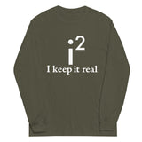 I Keep It Real Unisex Long Sleeve Tee