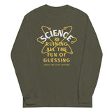 Science Ruining All The Fun Of Guessing Unisex Long Sleeve Tee