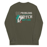 99 Problems But A Witch Ain't One Unisex Long Sleeve Tee