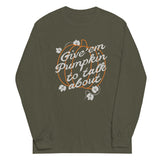 Give 'em Pumpkin To Talk About Unisex Long Sleeve Tee