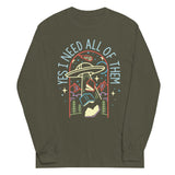 Yes I Need All Of Them Unisex Long Sleeve Tee