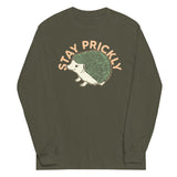 Stay Prickly Unisex Long Sleeve Tee