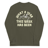 What A Year This Week Has Been Unisex Long Sleeve Tee
