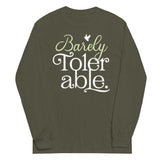 Barely Tolerable Unisex Long Sleeve Tee
