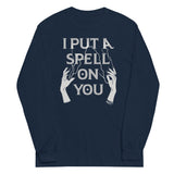 I Put A Spell On You Unisex Long Sleeve Tee